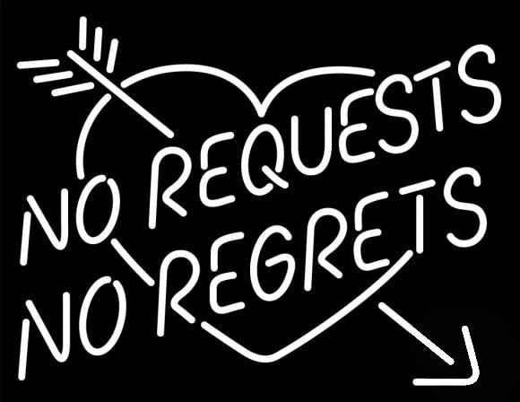 Custom No Request No Regrets Neon Sign Real Neon Light